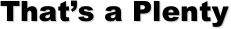 That’s a Plenty